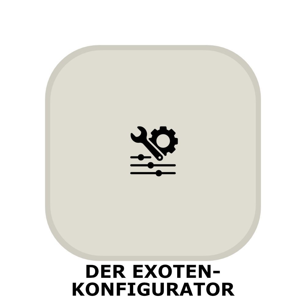 Der Exoten-Konfigurator